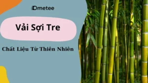 Vải sợi tre là gì ometee
