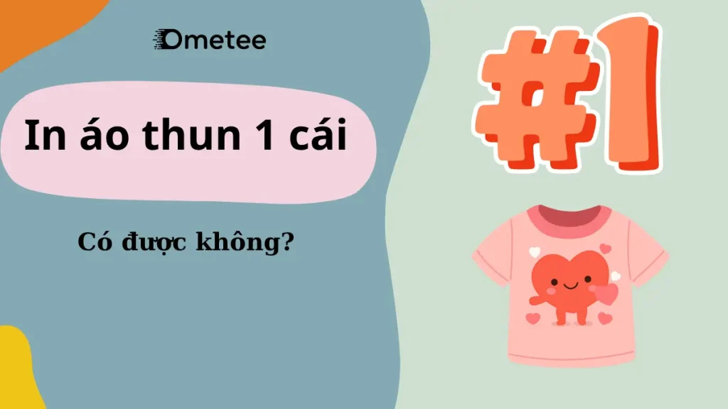 In Áo Thun 1 Cái Có Được Không? Câu Trả Lời Từ Xưởng In in áo thun 1 cái